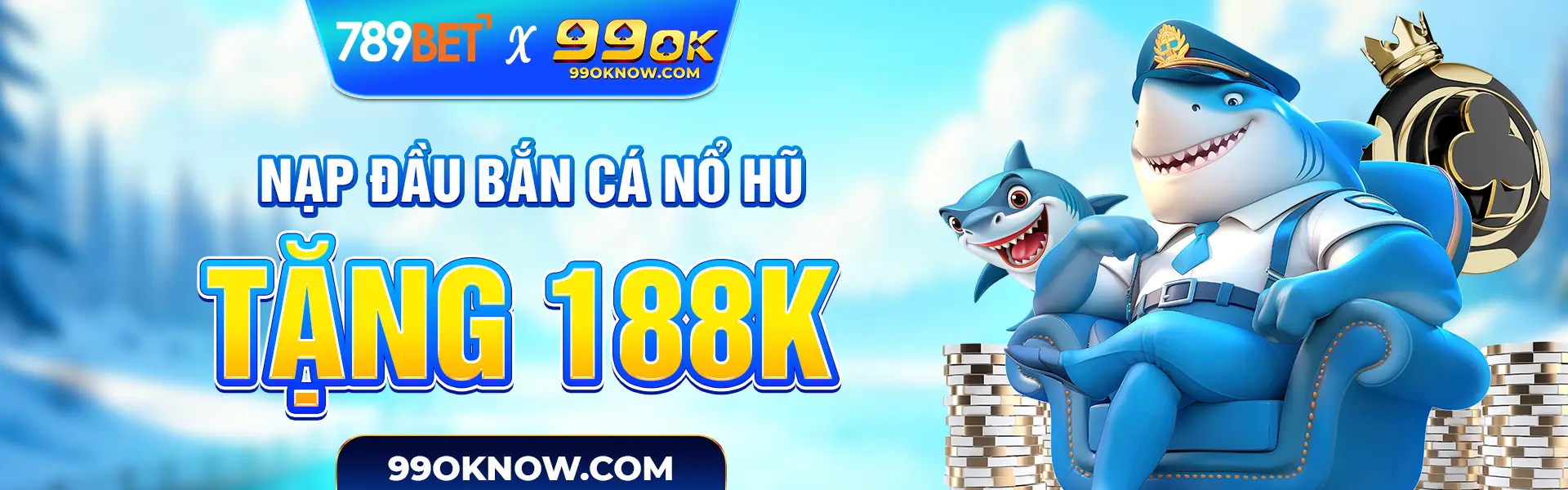 99ok tặng 188k nạp đầu bắn cá nổ hũ